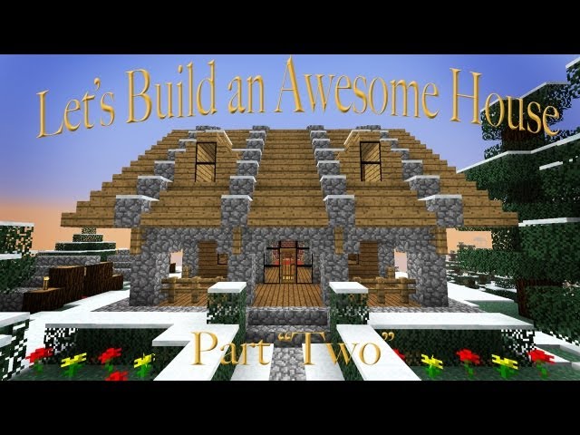 Hardcore Minecraft:  How to Build a House  (Part 2)