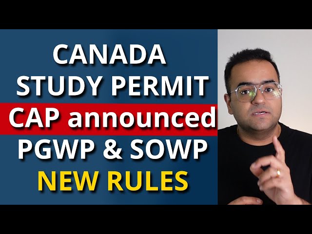 STUDY PERMIT Cap Announced! PGWP Changes and Spousal Open Work Permit Closed !!!! BREAKING NEWS !