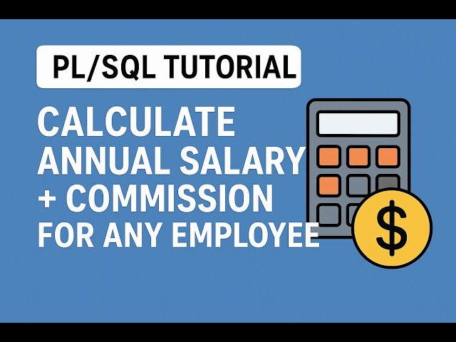 PL/SQL Tutorial: Calculate Annual Salary + Commission for Any Employee (Step-by-Step)