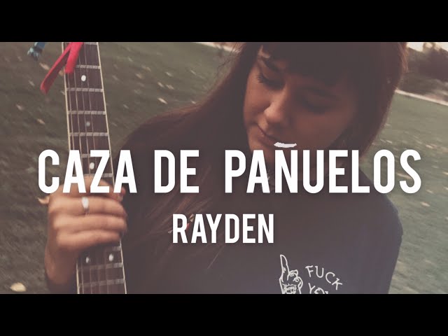CAZA DE PAÑUELOS - RAYDEN (Cover by La Chica del Lazo)