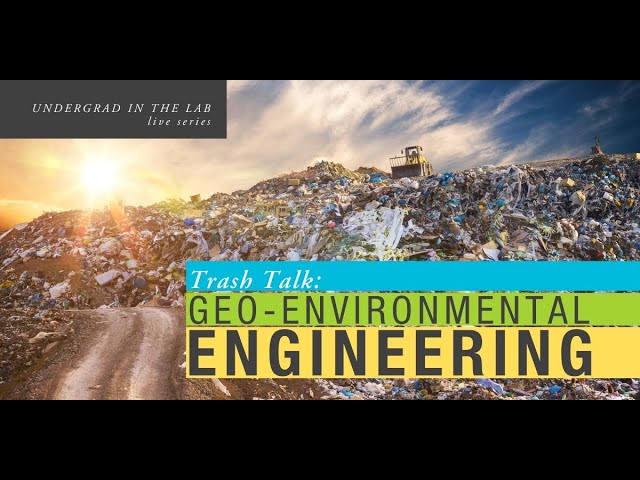 Undergrad in the Lab: Trash Talk and Geoenvironmental Engineering with Tarek Abichou, Ph.D., P.E.