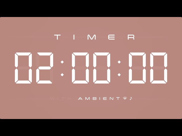 2 Hour Countdown Timer 🎶 Digital Clock with Ambient Music & Simple Beeps 🤎