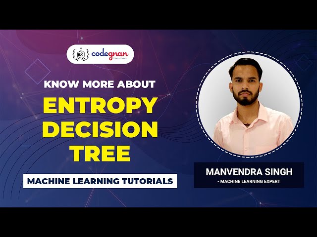 Entropy Decision Tree | Gini index | Entropy | Decision Tree | Machine Learning Tutorial | Codegnan