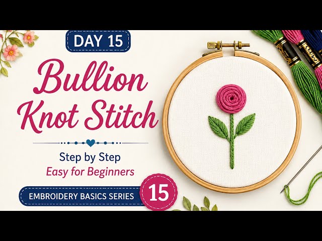 Bullion Stitch का आसान तरीका | Beautiful Bullion Knot Stitch | Embroidery Tutorial in Hindi#embroide