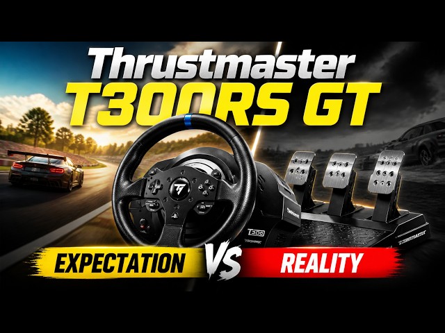 Thrustmaster T300RS GT - Product Review - Expectations vs Reality