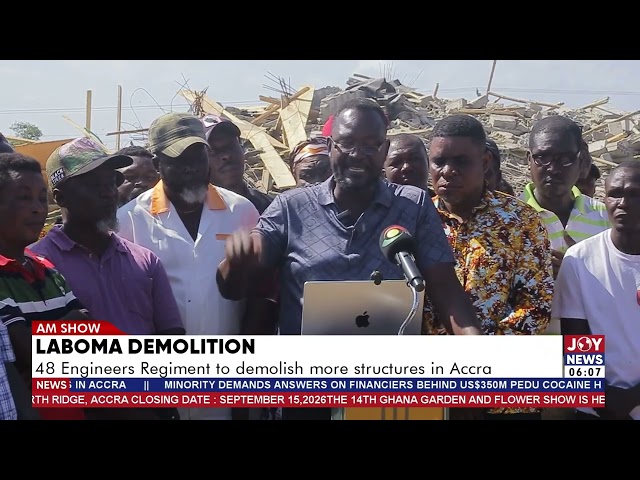 Laboma demolition: 48 Engineers Regiment to demolish more structures in Accra