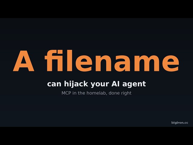 Your AI Agent Can Be Hijacked by a Filename — Homelab MCP, Done Right