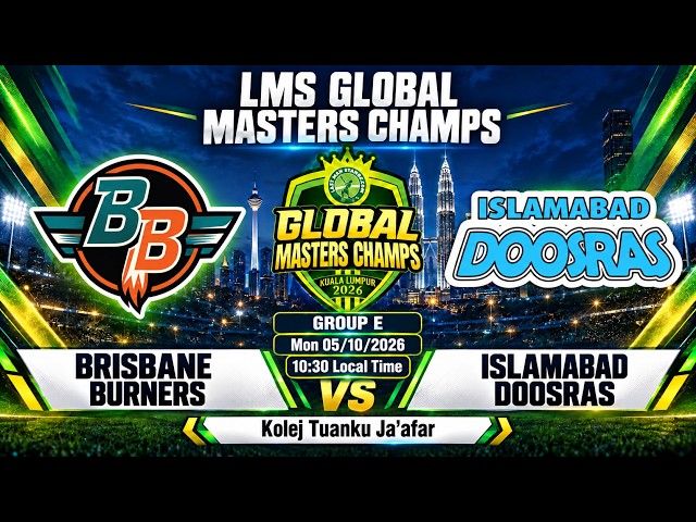 Brisbane Burners Vs Islamabad Doosras | LMS Global Masters Champs 2026