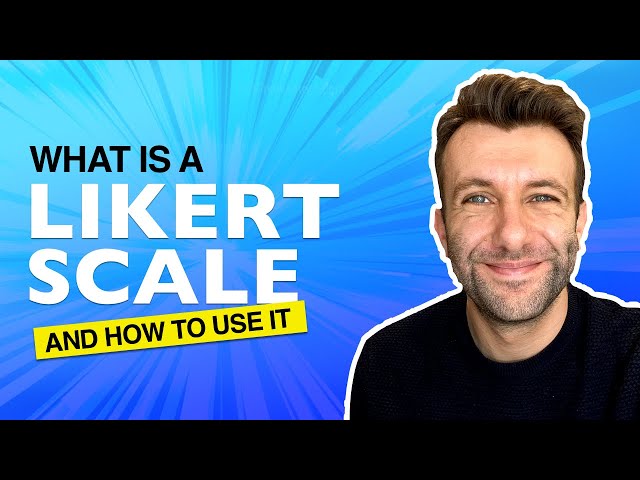 What is a Likert Scale? Expert tips on how to use it
