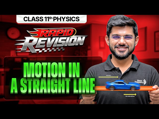 Motion In Straight Line in 30 Min | Class 11th Physics Chapter-2 RAPID REVISION | CBSE 2026-27