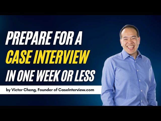 Short on Time? Here's How to Prepare for a Case Interview in One Week or Less