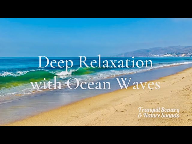 Calm Ocean Mood 🌊Blue Waves Crashing on Beach - Coastal Nature Sounds for Relaxation - White Noise