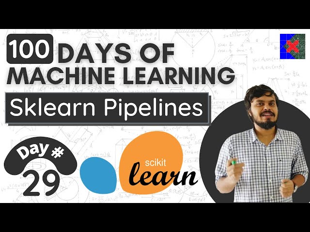 Machine Learning Pipelines A-Z | Day 29 | 100 Days of Machine Learning