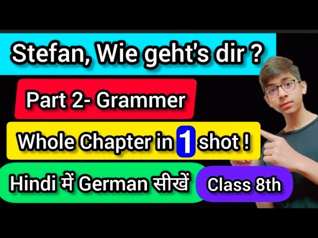 Stefan Wie geht's dir II Part 2- Grammar II Hindi में German सीखें II Class 8th II