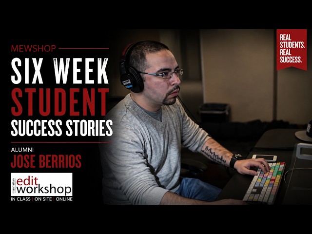 Manhattan Edit Workshop Six Week Workshop Student Profile: Jose Berrios