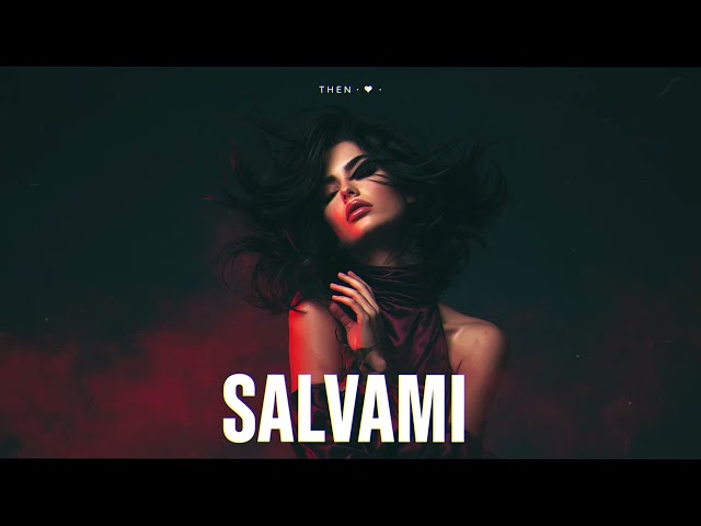 THEN・❥・ SALVAMI | Melodic Techno