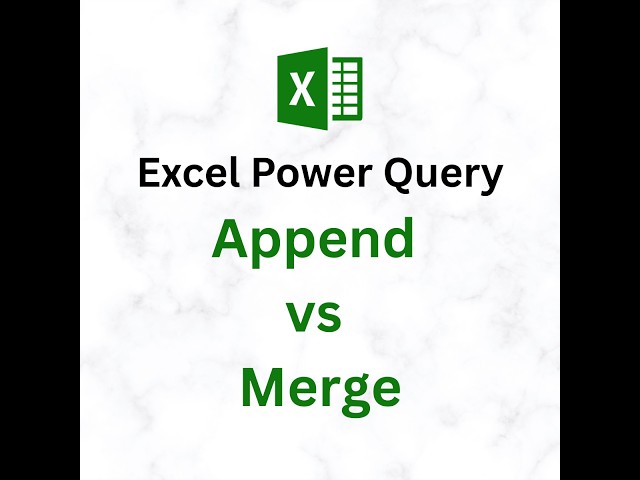Excel Power Query Append vs Merge