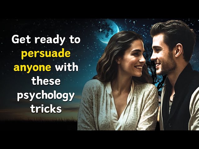 How to Influence and Persuade Anyone with 7 Psychology Tricks That Actually Work