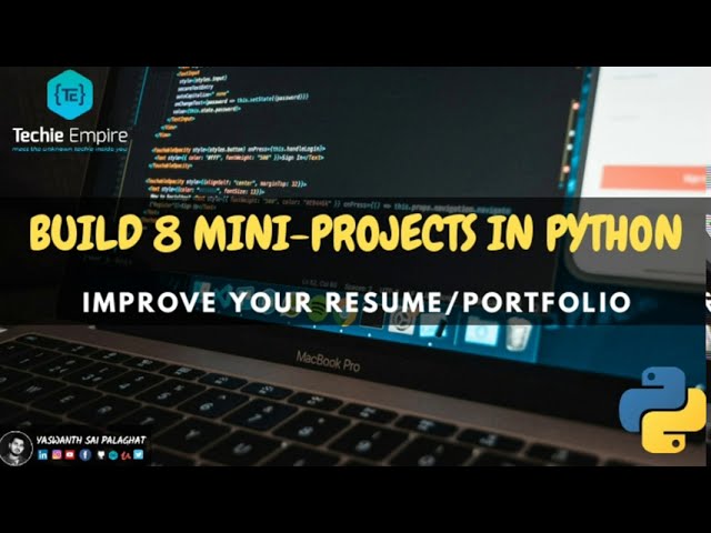 BUILD 8 MINI PROJECTS IN PYTHON | IMPROVE YOUR RESUME/PORTFOLIO | Yaswanth Sai Palaghat