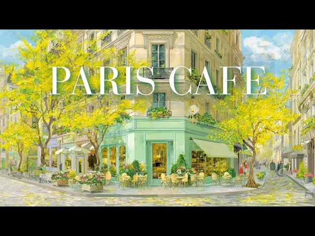 PARIS CAFE 🌿 Spring Noon at the Corner Café 🎹 Piano&Waltz Instrumental for Work, Study & Coffee Time