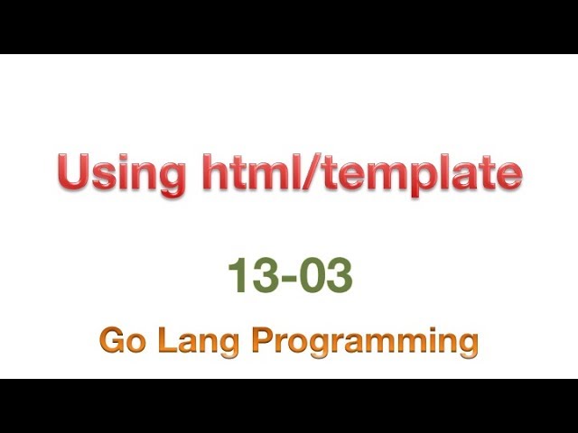 #golang #web_programming #html #striversity 13.03 - Using html/template
