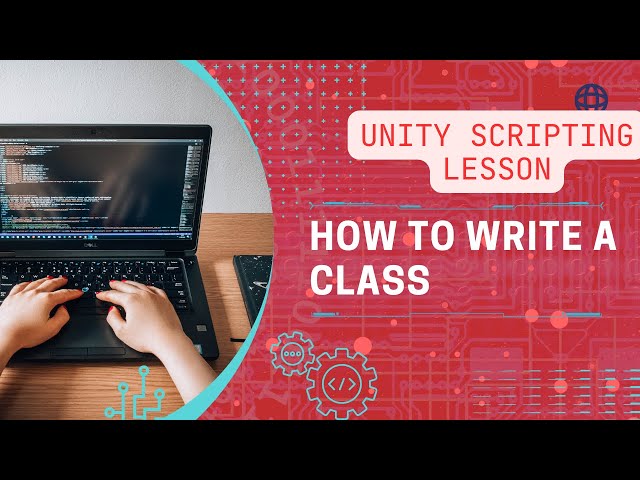 Unity Coding Basics: Writing Your First Class by Game Devtricks