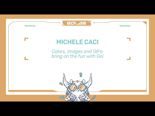 Colors, images and gifs: bring on the fun with Go! - Michele Caci