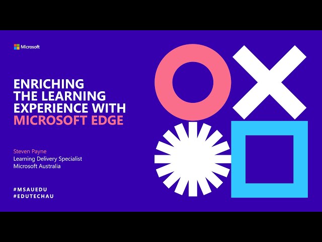 Enriching the learning experience with Microsoft Edge - with Steven Payne