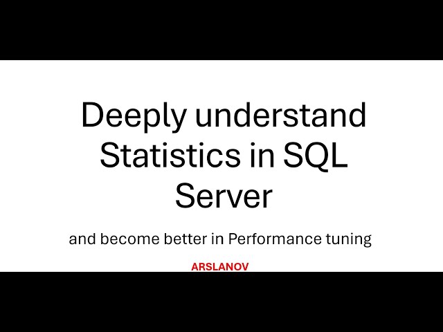 Understand Statistics in SQL Server for better performance troubleshooting