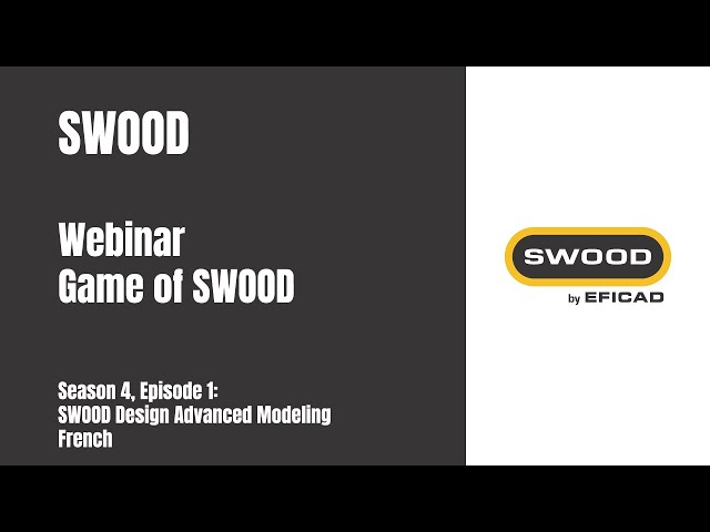 GAME OF SWOOD: Season 4 Episode 1 - SWOOD Design Advanced modeling - Français