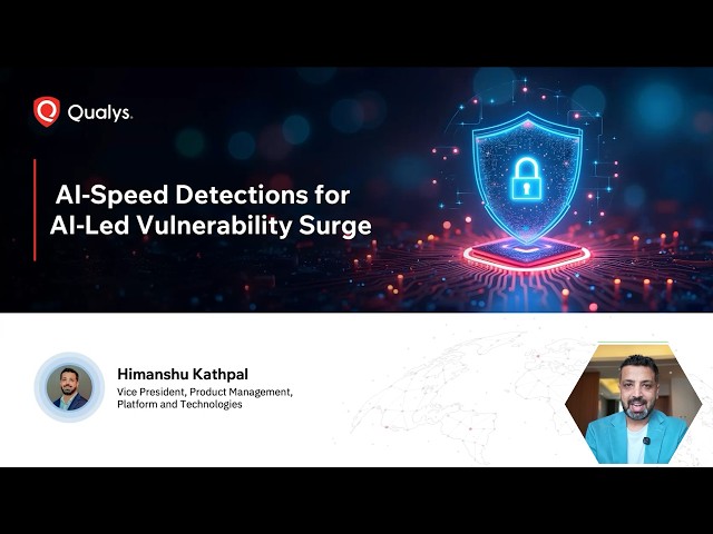 AI-Speed Detections for the AI-Led Vulnerability Surge | Qualys