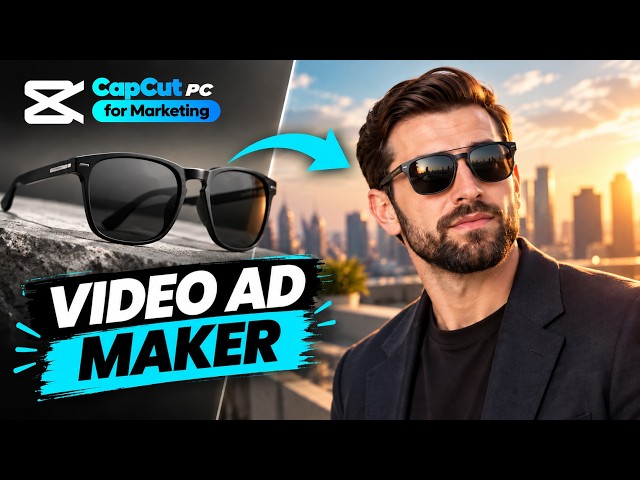 Video Ad Maker: Fix and Extend Sunglasses Ads in CapCut PC