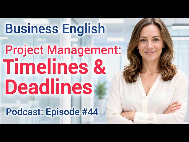 Project Management English — Timelines & Deadlines That Don’t Blow Up