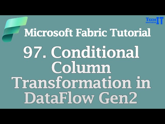 Conditional Column Transformation in DataFlow Gen2 | Add Columns with Conditions | Microsoft Fabric