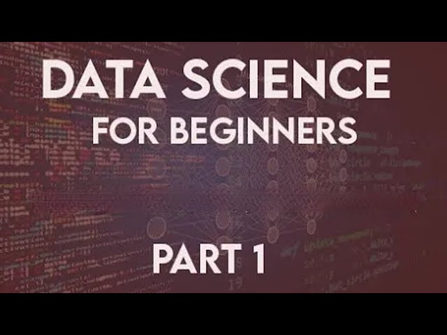 Data Science for beginners full course part 1