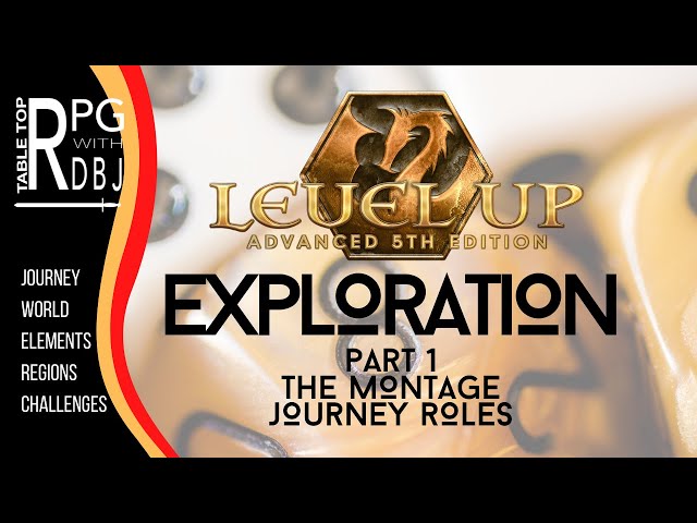 LEVEL UP [part 1 Exploration] A5E, Advanced 5th Edition (Journey Roles)