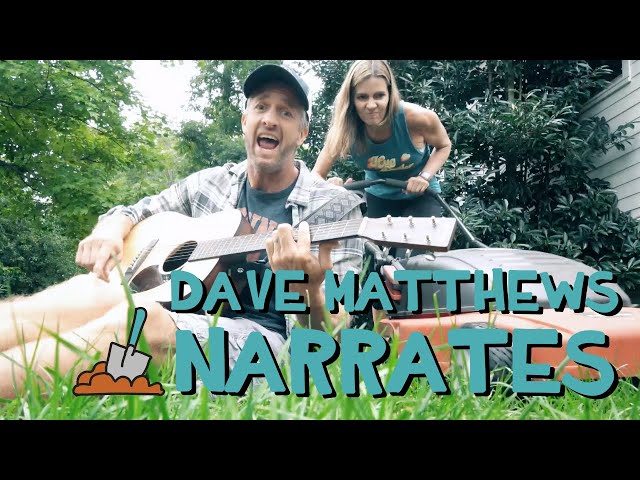 Dave Matthews Narrates Yardwork