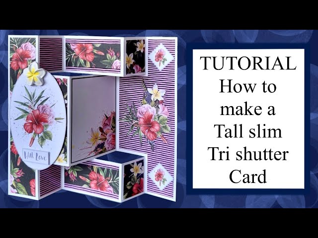 How to TUTORIAL Tall Slim Tri shutter card 8.5 x 11 card making Fancy fun folds Dimensional Slimline