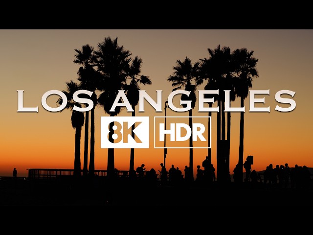 Los Angeles | 8K HDR – Santa Monica, Venice Beach, Hollywood & More