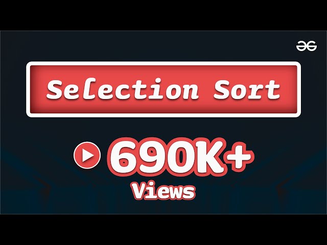 Selection Sort | GeeksforGeeks
