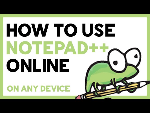 How To Use notepad++ Online on any device | GEEKz