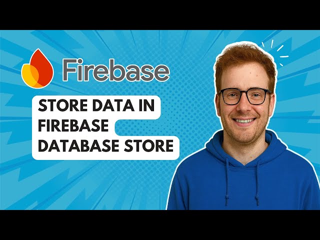 Store Data in Firebase Database Store [2025 Guide]