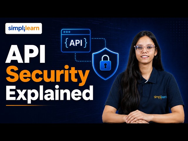 What Is API Security? | API Security Tutorial For Beginners | API Security Explained | Simplilearn