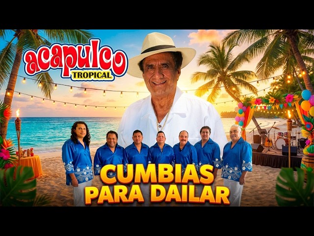 Lo Mejor de Acapulco Tropical 🌴 Cumbias para Bailar