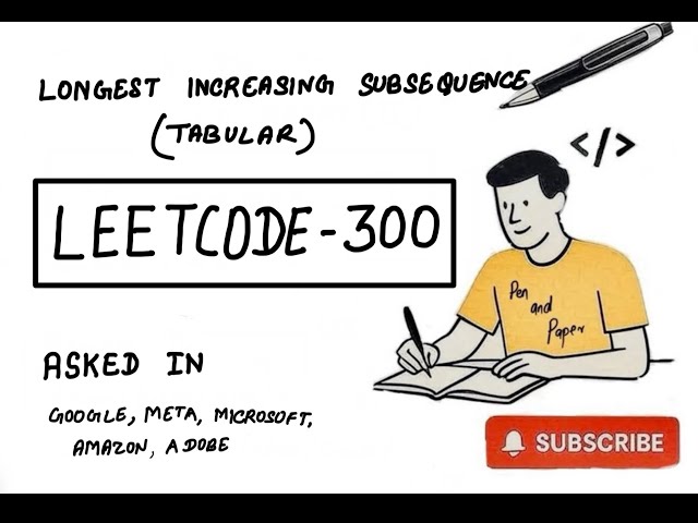 LeetCode 300 | Longest Increasing Subsequence | Tabular | DP | MAANG Preparation