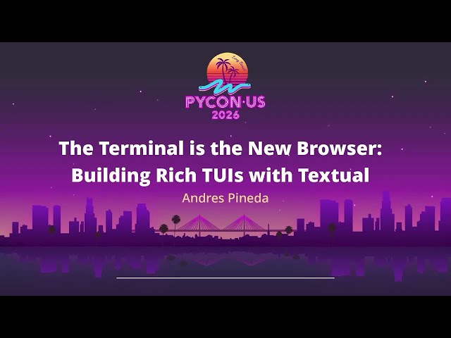 The Terminal is the New Browser: Building Rich TUIs with Textual - Andres Pineda