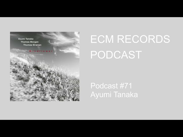 ECM Podcast #71 - Ayumi Tanaka