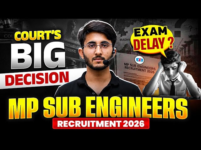 MP Sub Engineer Recruitment 2026 | Court Big Decision & Exam Delay Status