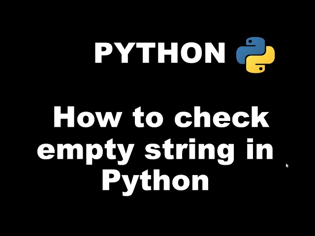 Python 3 Basics # 3.4 | How to check empty string in Python