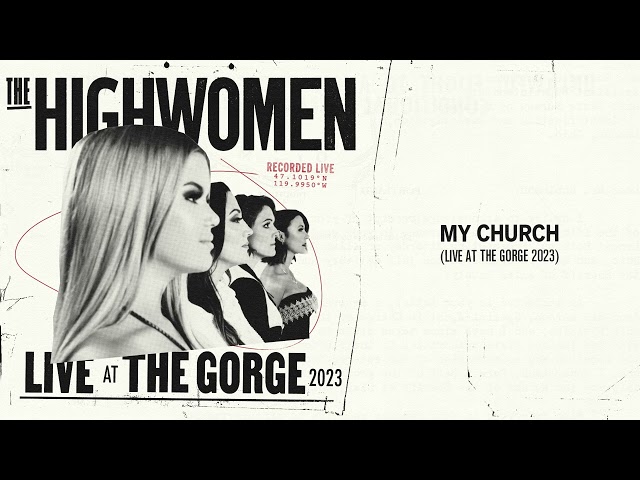 The Highwomen - My Church (Live at The Gorge 2023)